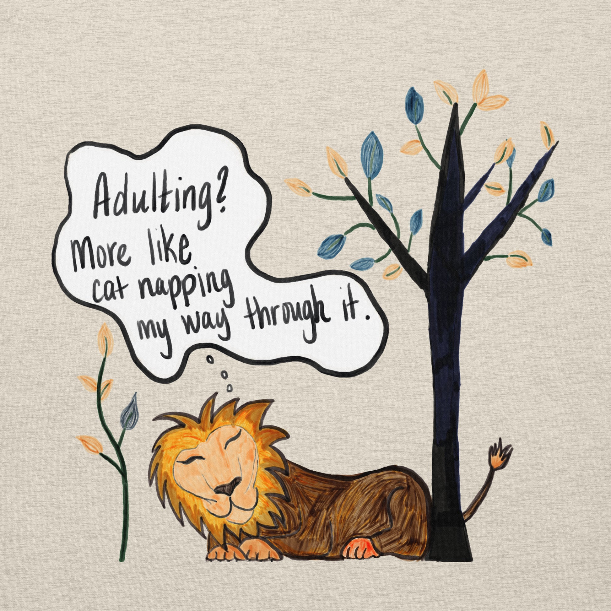 Up close detail Adulting Nap Lion design – funny adulting nap lion design by GrungePup Sarcastic Affirmations