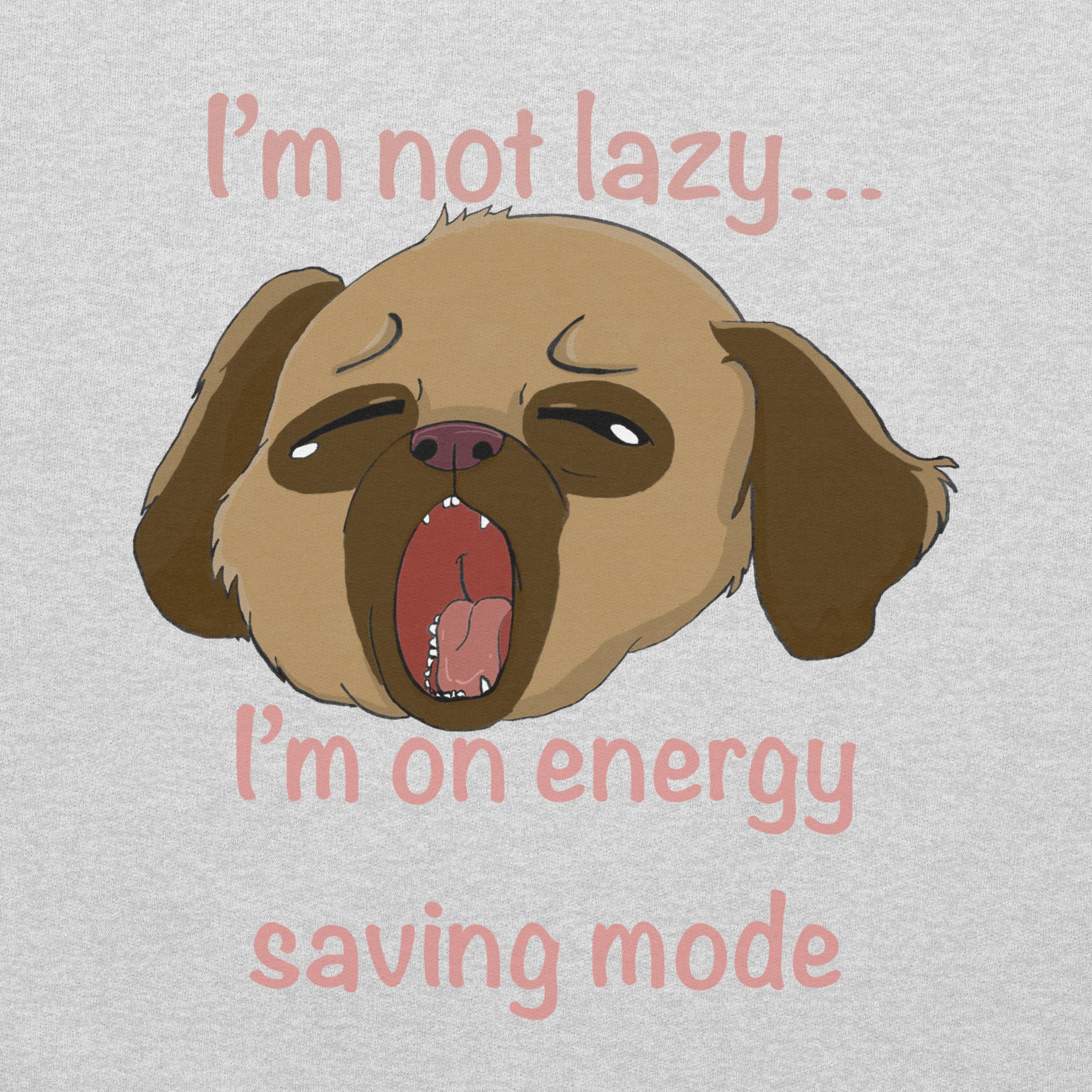 Close-up front view of the ash colored I'm Not Lazy... I'm On Energy Saving Mode hoodie showing the full sleepy pug design
