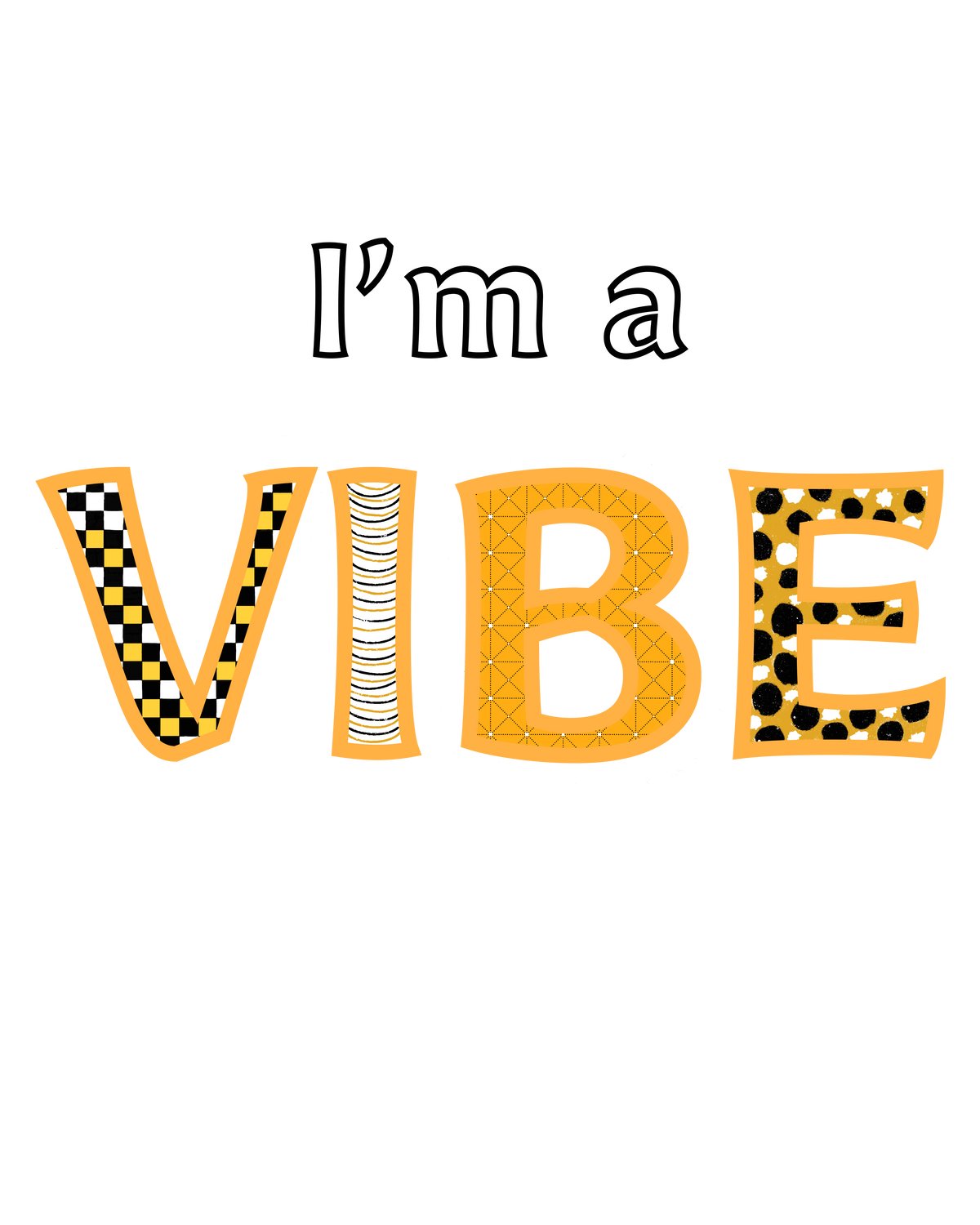 Close-up of the I'm a Vibe print: white "I'm a" over gold VIBE letters filled with checker, stripe, lattice, and leopard patterns.